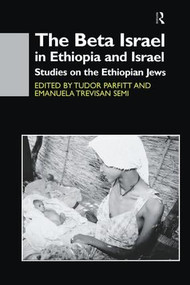 The Beta Israel in Ethiopia and Israel (Studies on the Ethiopian Jews) - 9781138964556 by Tudor Parfitt, Emanuela Trevisan Semi, 9781138964556