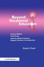 Beyond Vocational Education (Career Majors, Tech Prep) - 9781930556041 by David Pucel, 9781930556041