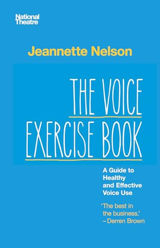 The Voice Exercise Book (A Guide to Healthy and Effective Voice Use) by Jeannette Nelson, 9781848426542