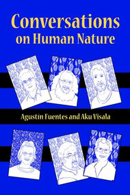 Conversations on Human Nature - 9781629582276 by Agustín Fuentes, Aku Visala, 9781629582276