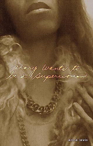 mary wants to be a superwoman by erica lewis, Tyrone Williams, 9780996401616