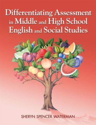 Differentiating Assessment in Middle and High School English and Social Studies - 9781596671119 by Sheryn Spencer-Waterman, 9781596671119