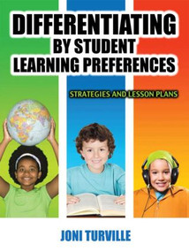 Differentiating By Student Learning Preferences (Strategies and Lesson Plans) by Joni Turville, 9781596670822