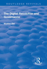 The Digital Revolution and Governance - 9781138742116 by Xiudian Dai, 9781138742116