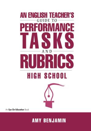 English Teacher's Guide to Performance Tasks and Rubrics (High School) - 9781883001933 by Amy Benjamin, 9781883001933