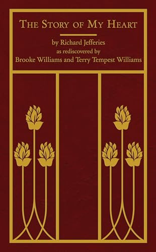The Story of My Heart by Richard Jefferies, Terry Tempest Williams, Brooke Williams, Scott Slovic, 9781937226411