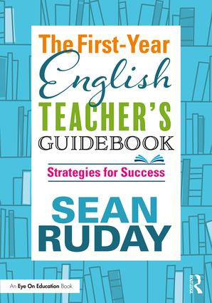 The First-Year English Teacher's Guidebook (Strategies for Success) - 9781138495708 by Sean Ruday, 9781138495708