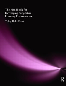 Handbook for Developing Supportive Learning Environments, The - 9781596670136 by Teddy Holtz- Frank, 9781596670136