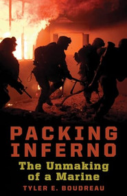 Packing Inferno (The Unmaking of a Marine) by Tyler E. Boudreau, 9781932595321