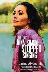 The Day Nina Simone Stopped Singing by Darina Al-Joundi, Mohamed Kacimi, Marjolijn de Jager, 9781558616837