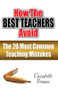 How the Best Teachers Avoid the 20 Most Common Teaching Mistakes - 9781596671096 by Elizabeth Breaux, 9781596671096