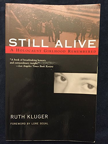 Still Alive (A Holocaust Girlhood Remembered) by Ruth Kluger, Lore Segal, 9781558614369