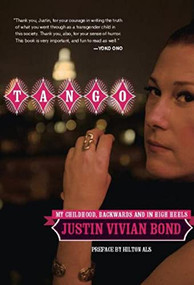 Tango (My Childhood, Backwards and in High Heels) by Justin Vivian Bond, 9781558617476