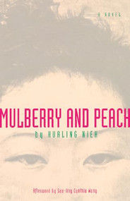 Mulberry and Peach (Two Women of China) by Hualing Nieh, Sau-ling Wong, 9781558611825