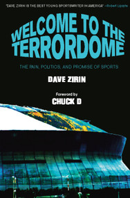 Welcome to the Terrordome (The Pain, Politics and Promise of Sports) by Dave Zirin, Chuck D, 9781931859417