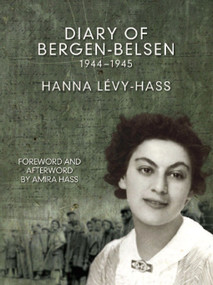 Diary of Bergen-Belsen (1944-1945) by Hanna Levy-Hass, Amira Hass, 9781931859875