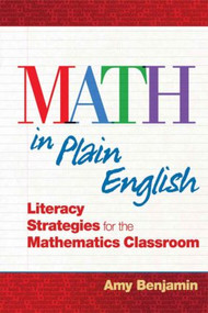 Math In Plain English (Literacy Strategies for the Mathematics Classroom) - 9781596671867 by Amy Benjamin, 9781596671867