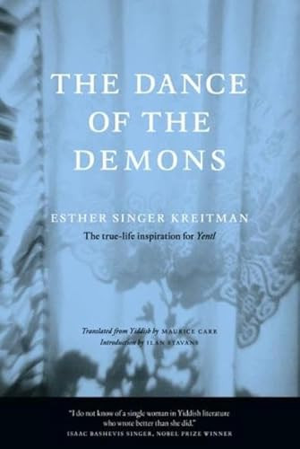 The Dance of the Demons (A Novel) by Esther Singer Kreitman, Maurice Carr, Ilan Stavans, Anita Norich, 9781558615953