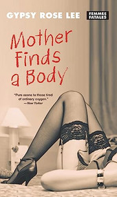 Mother Finds a Body by Gypsy Rose Lee, Erik Lee Preminger, 9781558618015