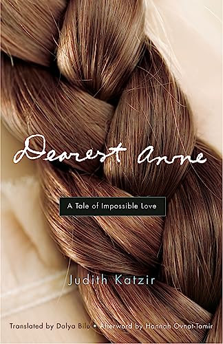 Dearest Anne (A Tale of Impossible Love) by Judith Katzir, Dalya Bilu, 9781558615755