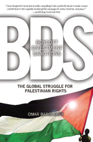Boycott, Divestment, Sanctions (The Global Struggle for Palestinian Rights) by Omar Barghouti, 9781608461141