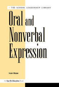 Oral and Nonverbal Expression - 9781883001278 by Ivan Muse, 9781883001278