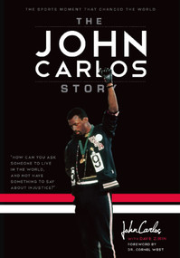 The John Carlos Story (The Sports Moment That Changed the World) by Dave Zirin, John Wesley Carlos, Cornel West, 9781608462247