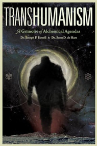 Transhumanism (A Grimoire of Alchemical Agendas) by Scott D de Hart, Joseph P. Farrell, 9781936239443