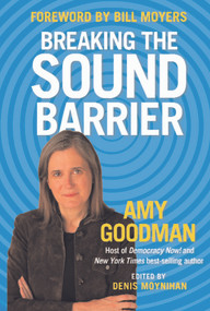 Breaking the Sound Barrier - 9781931859998 by Amy Goodman, Bill Moyers, 9781931859998