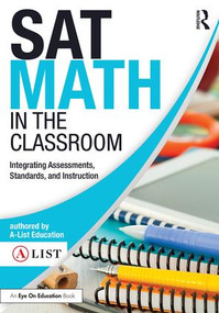 SAT Math in the Classroom (Integrating Assessments, Standards, and Instruction) - 9781138668362 by A-List Education, 9781138668362
