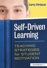 Self-Driven Learning (Teaching Strategies for Student Motivation) - 9781596672390 by Larry Ferlazzo, 9781596672390