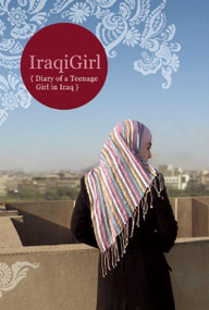 IraqiGirl: Diary of a Teenage Girl in Iraq by IraqiGirl, 9781931859738