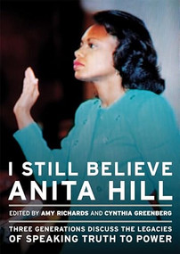 I Still Believe Anita Hill by Amy Richards, Cynthia Greenberg, 9781558618091