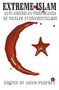 Extreme Islam (Anti-American Propaganda of Muslim Fundamentalism) by Adam Parfrey, 9780922915781