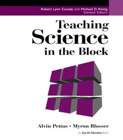 Teaching Science in the Block - 9781930556089 by Alvin Pettus, 9781930556089