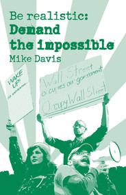 Be Realistic (Demand the Impossible) by Mike Davis, 9781608462179
