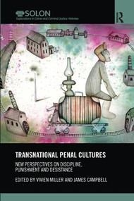 Transnational Penal Cultures (New perspectives on discipline, punishment and desistance) by Vivien Miller, James Campbell, 9781138288423