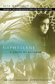 Naphtalene (A Novel of Baghdad) by Alia Mamdouh, Peter Theroux, Hélène Cixous, F. A. Haidar, 9781558614932