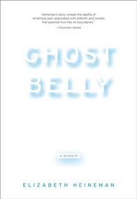 Ghostbelly by Elizabeth Heineman, 9781558618442
