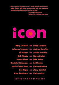 Icon - 9781558618664 by Amy Scholder, Mary  Gaitskill, Rick  Moody, Justin Vivian Bond, Kate Zambreno, 9781558618664