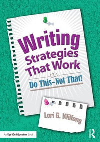 Writing Strategies That Work (Do This--Not That!) - 9781138812444 by Lori G. Wilfong, 9781138812444