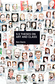 9.5 Theses on Art and Class by Ben Davis, 9781608462681