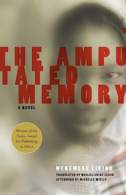 The Amputated Memory (A Novel) by Werewere Liking, Marjolijn de Jager, Michelle Mielly, 9781558615557