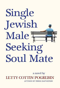 Single Jewish Male Seeking Soul Mate by Letty Cottin Pogrebin, 9781558618879