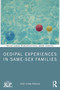 Oedipal Experiences in Same-Sex Families by Yifat Eitan-Persico, 9781032663296