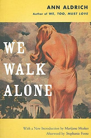 We Walk Alone by Ann Aldrich, Marijane Meaker, Stephanie Foote, 9781558615250