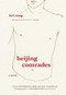 Beijing Comrades by Bei Tong, Scott E. Myers, Petrus Liu, 9781558619074