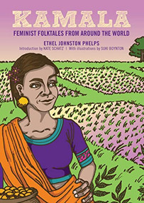 Kamala (Feminist Folktales from Around the World) by Ethel Johnston Phelps, Suki Boynton, Kate Schatz, 9781558619401