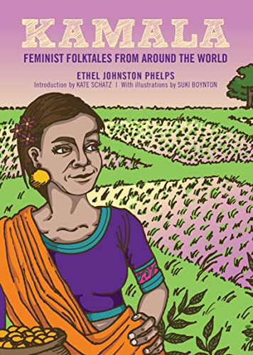 Kamala (Feminist Folktales from Around the World) by Ethel Johnston Phelps, Suki Boynton, Kate Schatz, 9781558619401