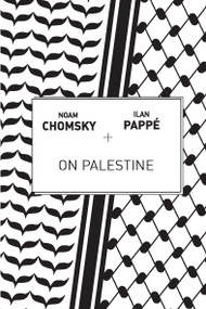 On Palestine by Noam Chomsky, Ilan Pappé, Frank Barat, 9781608464708